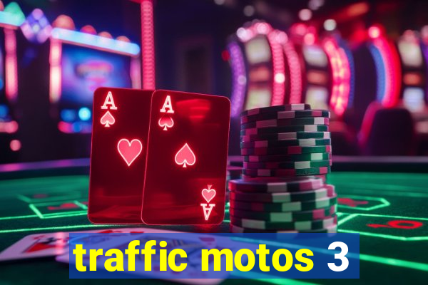 traffic motos 3